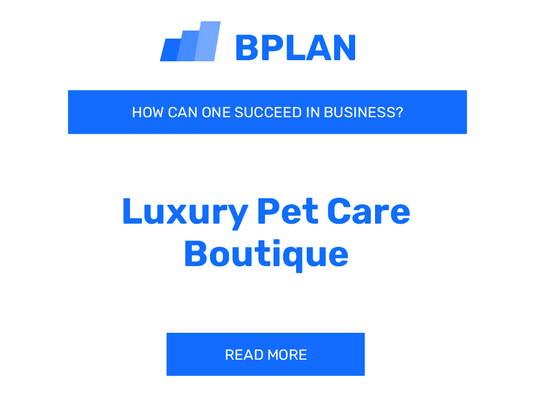 How Can One Succeed in a Luxury Pet Care Boutique Business?