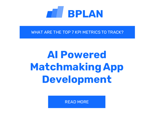 What Are the Top 7 KPIs of an AI-Powered Matchmaking App Development Business?