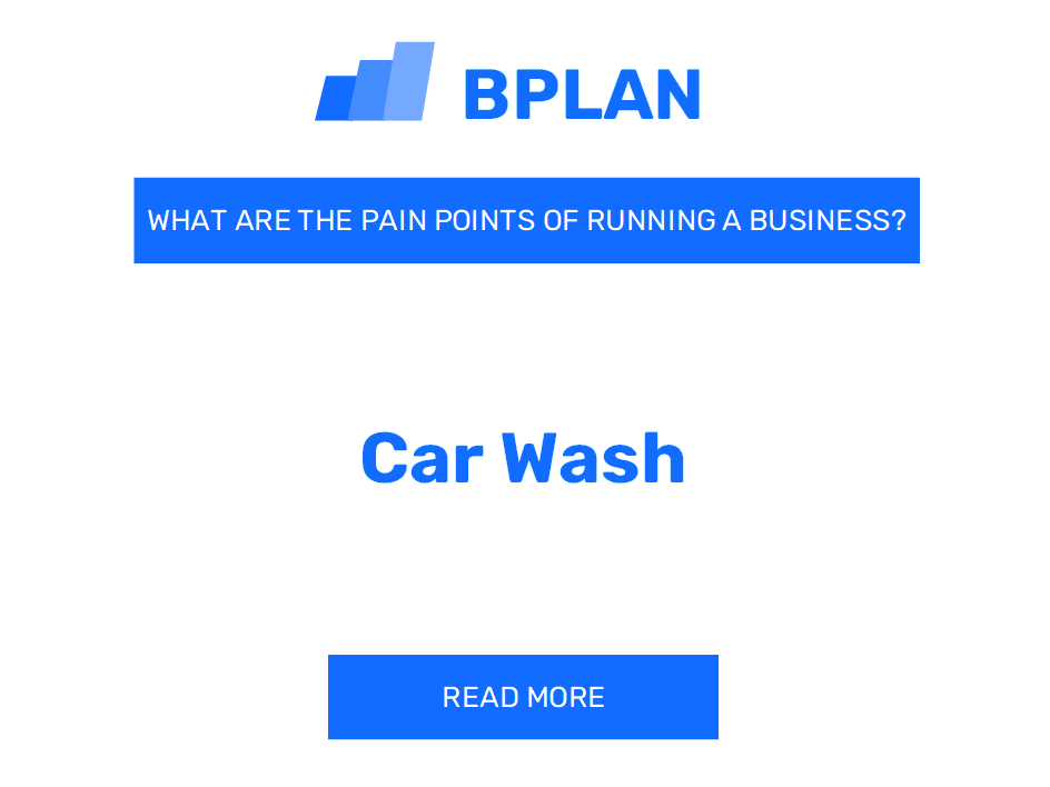 What Are the Pain Points of Running a Car Wash Business?