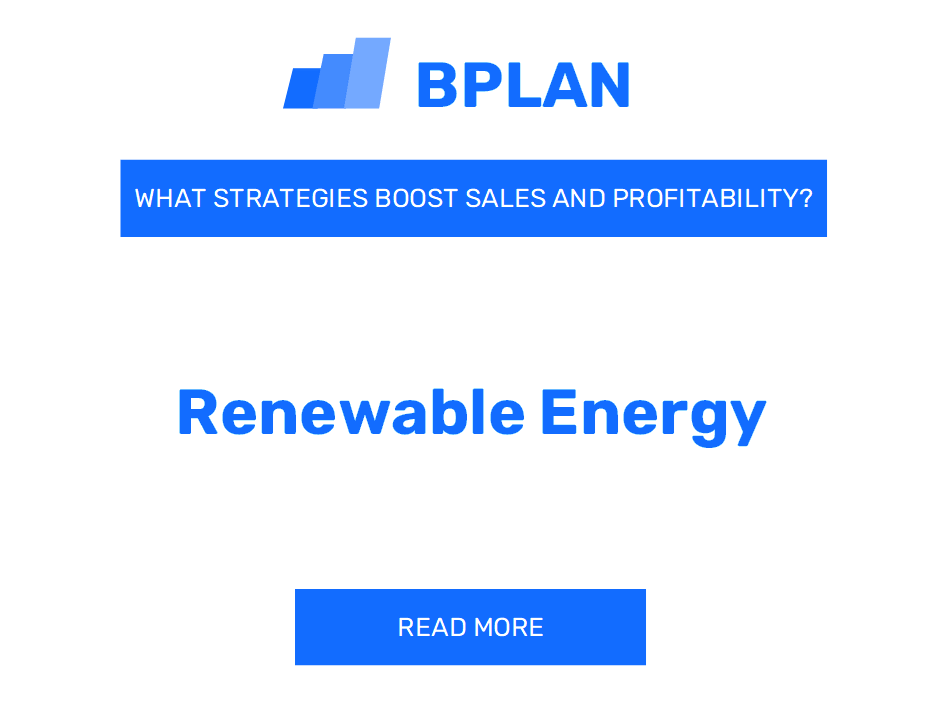 How Can Strategies Boost Sales and Profitability of a Renewable Energy Business?