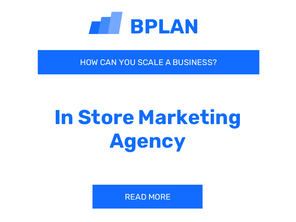 How Can You Scale an In-Store Marketing Agency Business?