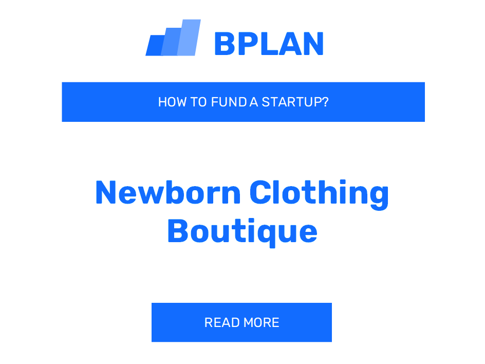 How to Fund a Newborn Clothing Boutique Startup?