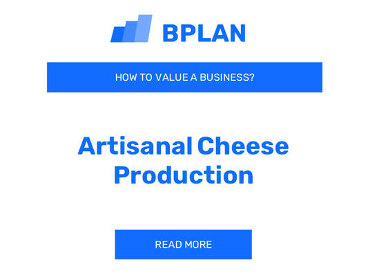 How to Value an Artisanal Cheese Production Business?