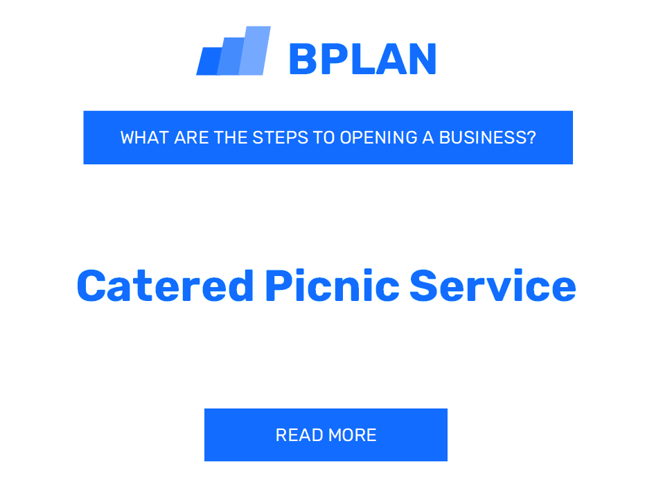 What Are the Steps to Starting a Catered Picnic Service Business?