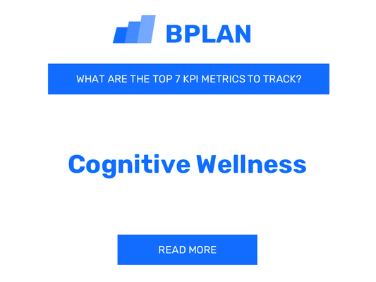 What Are the Top 7 KPIs of a Cognitive Wellness Business?