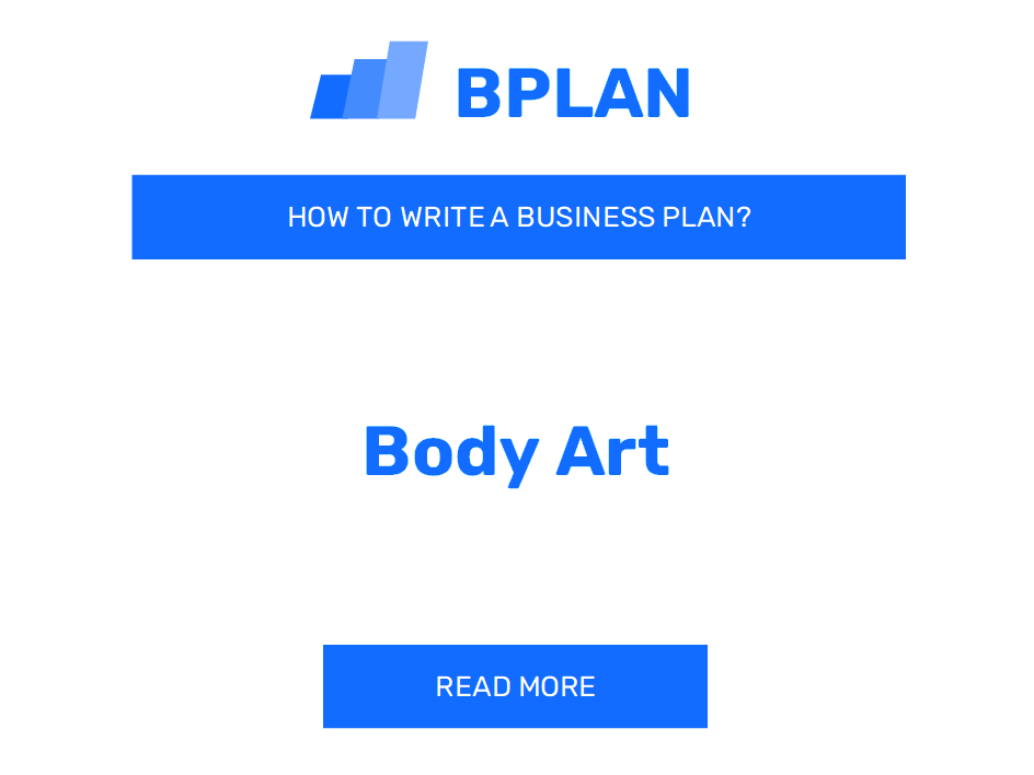 How to Create a Business Plan for a Body Art Business?