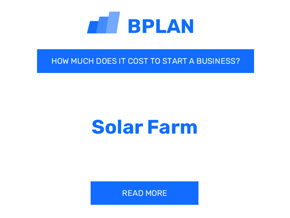 How Much Does It Cost to Start a Solar Farm?