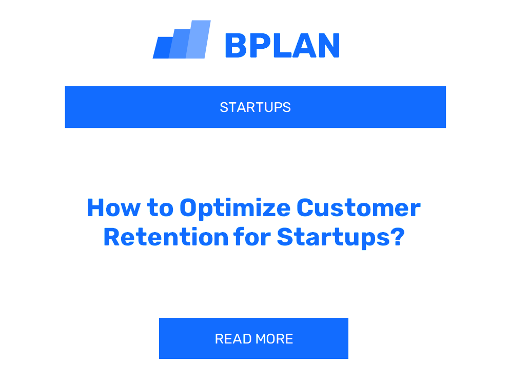 How to Optimize Customer Retention for Startups?