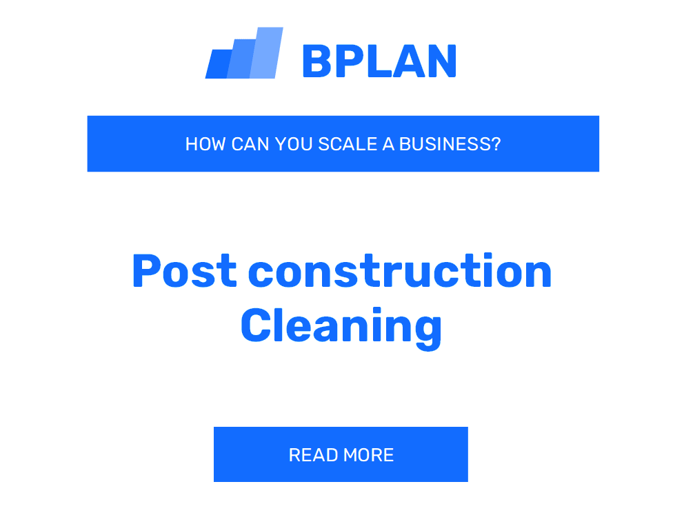 How Can You Scale a Post-Construction Cleaning Business?