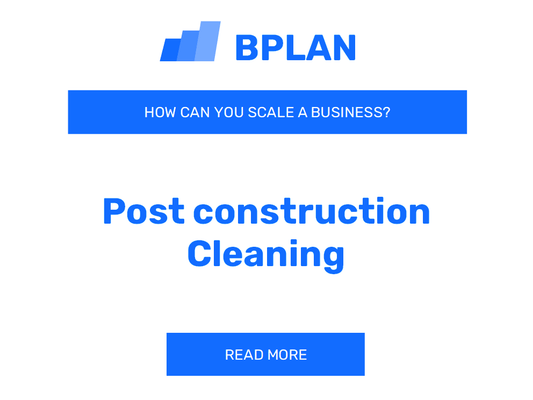 How Can You Scale a Post-Construction Cleaning Business?