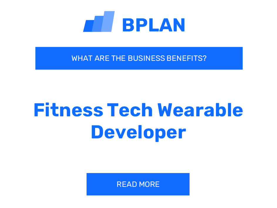 What Are the Benefits of Fitness Tech Wearable Developer Business?