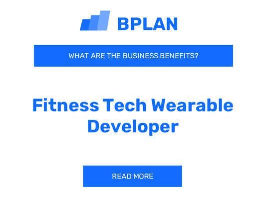 What Are the Benefits of Fitness Tech Wearable Developer Business?