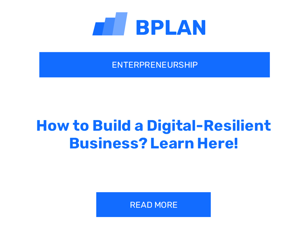 How to Build a Digital-Resilient Business? Learn Here!