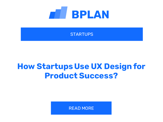 How Startups Use UX Design for Product Success?