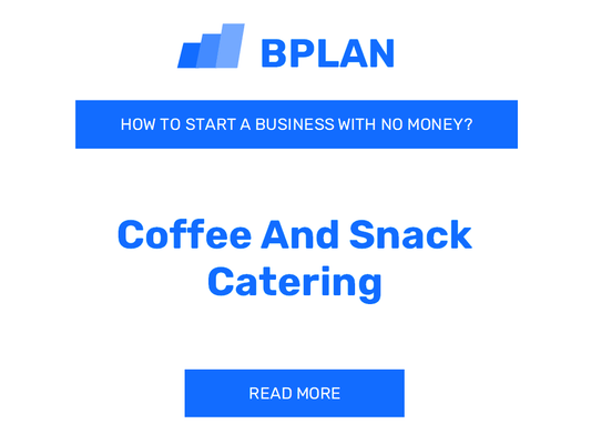 How to Start a Coffee and Snack Catering Business With No Money?