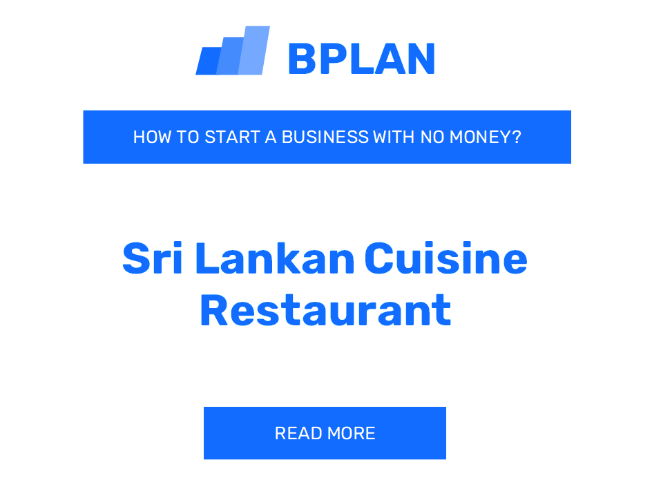 How to Start a Sri Lankan Cuisine Restaurant Business with No Money?