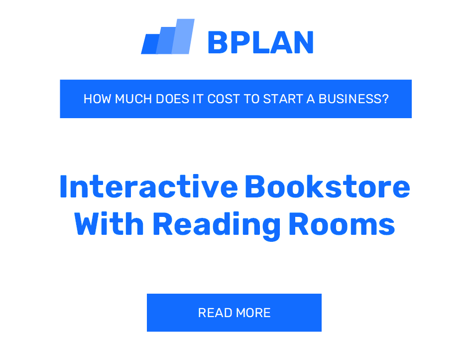 How Much Does It Cost to Launch an Interactive Bookstore with Reading Rooms?