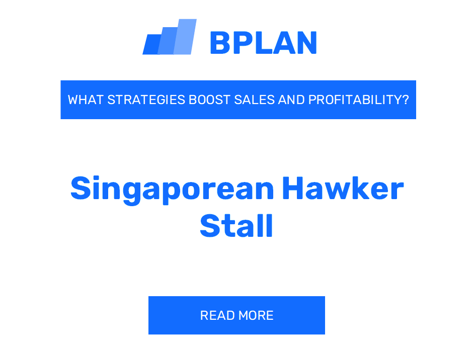 How Can Strategies Boost Sales and Profitability of Singaporean Hawker Stall Business?