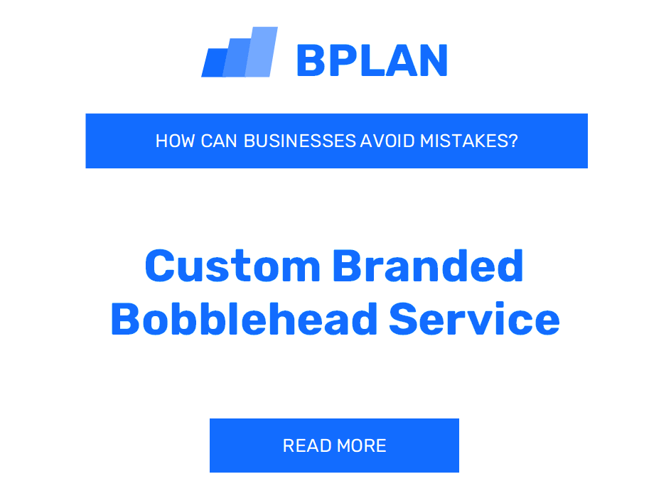 How Can Custom Branded Bobblehead Service Businesses Avoid Mistakes?