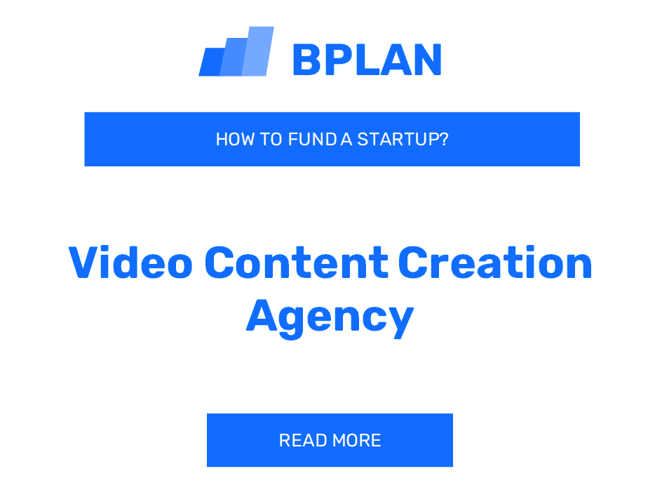 How to Fund a Video Content Creation Agency Startup?