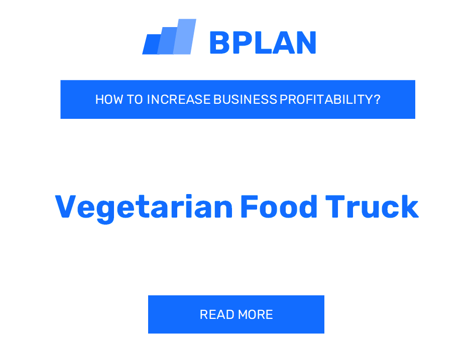 How to Boost Profitability of Vegetarian Food Truck Business?