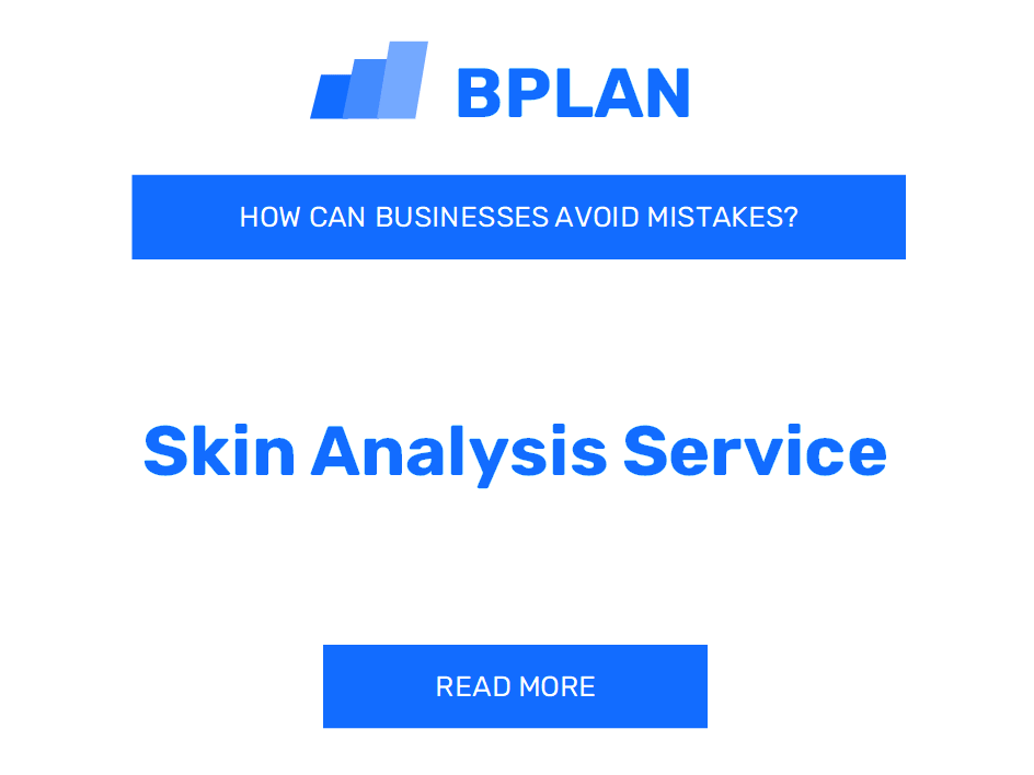 How Can Skin Analysis Service Businesses Avoid Mistakes?