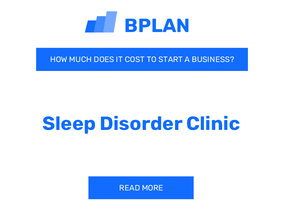 How Much Does It Cost To Start a Sleep Disorder Clinic?