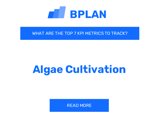 What Are The Top 7 KPIs Metrics Of An Algae Cultivation Business?