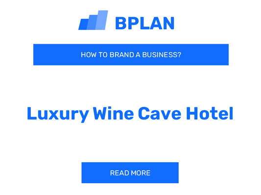 How to Brand a Luxury Wine Cave Hotel Business?