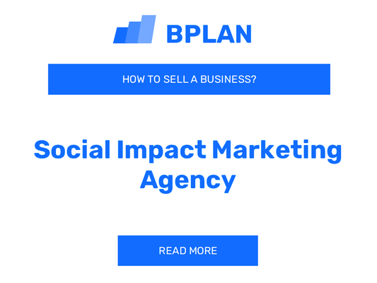 How to Sell a Social Impact Marketing Agency Business?