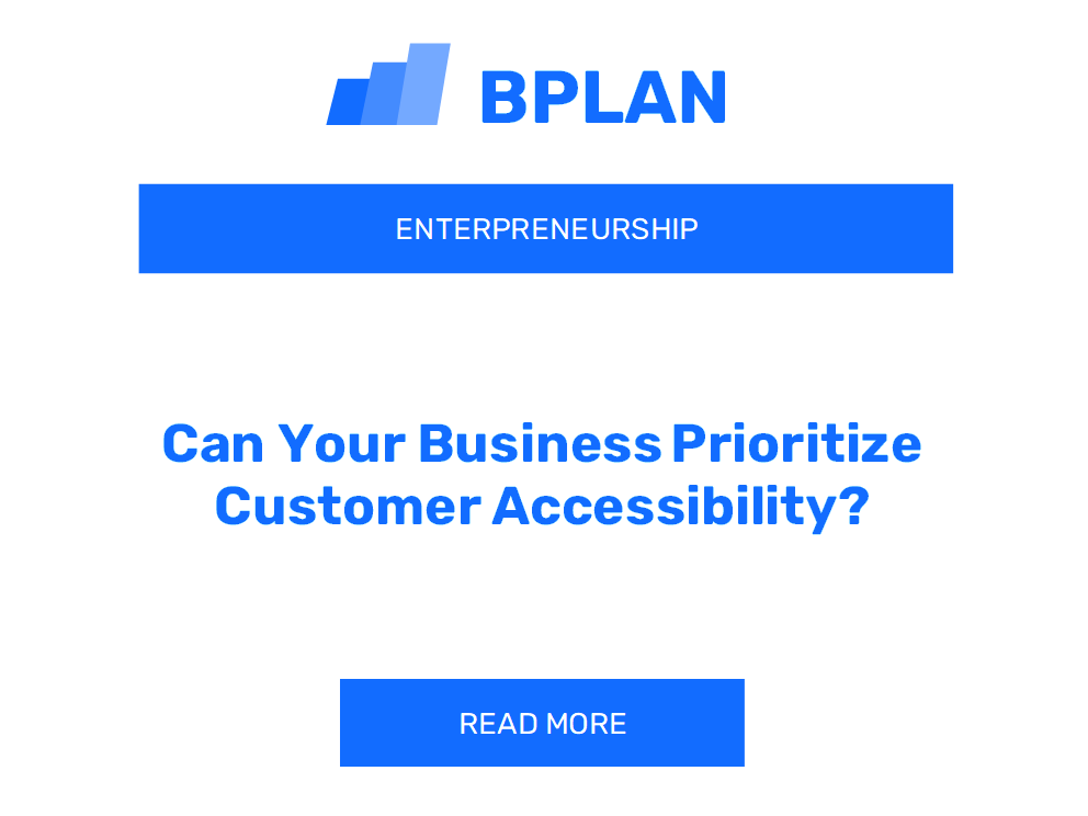 Can Your Business Prioritize Customer Accessibility?