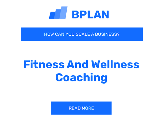 How Can You Scale a Fitness and Wellness Coaching Business?