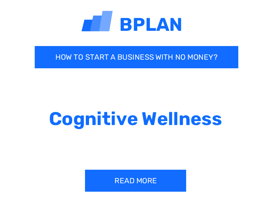 How to Start a Cognitive Wellness Business With No Money?