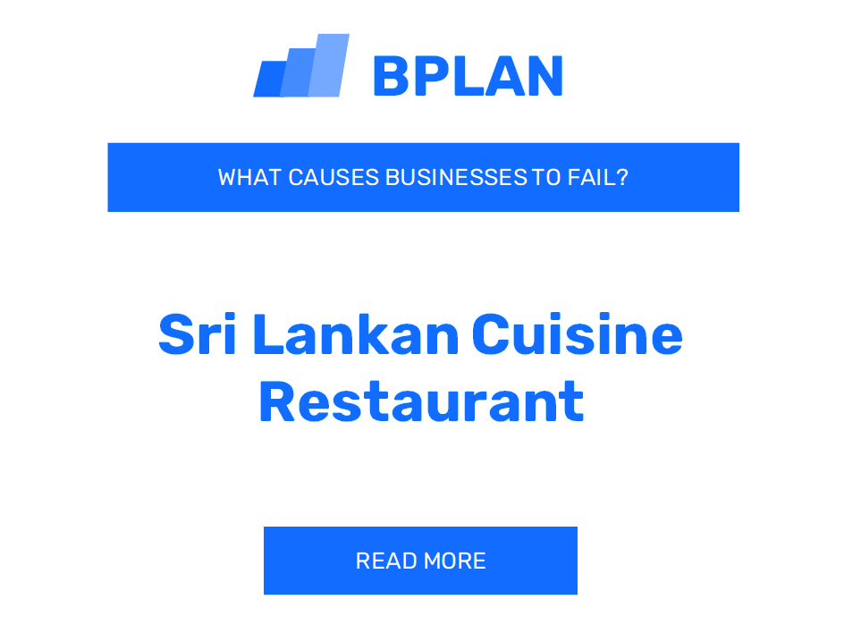 What Causes Sri Lankan Cuisine Restaurant Businesses to Fail?