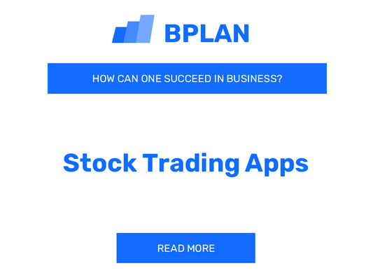 How Can One Succeed in Stock Trading Apps Business?