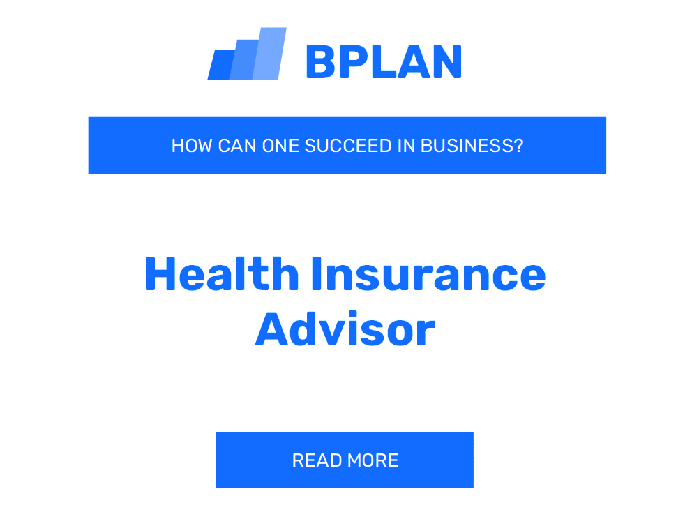 How Can One Succeed in Health Insurance Advisor Business
