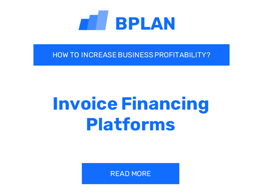 How Can Invoice Financing Platforms Increase Business Profitability?