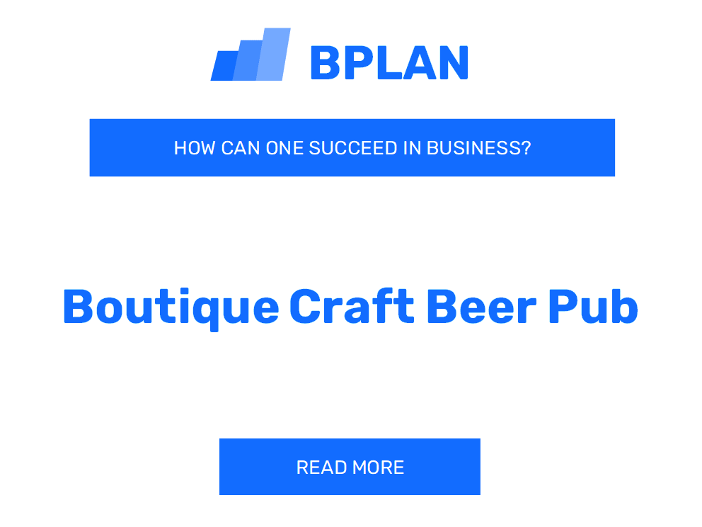 How Can One Succeed in Boutique Craft Beer Pub Business?