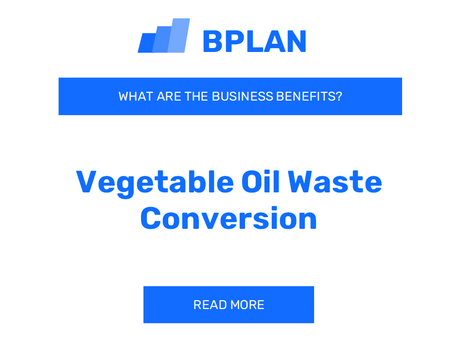 What Are the Benefits of Vegetable Oil Waste Conversion Business?