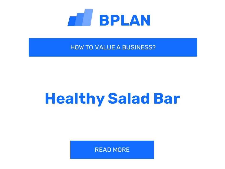 How to Value a Healthy Salad Bar Business?