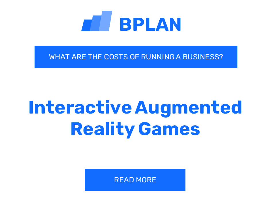 What Are the Costs of Running an Interactive Augmented Reality Games Business