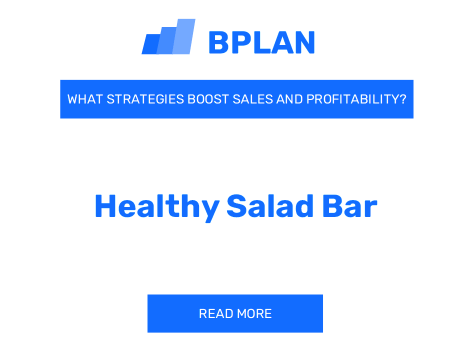 What Strategies Boost Sales and Profitability of a Healthy Salad Bar Business?