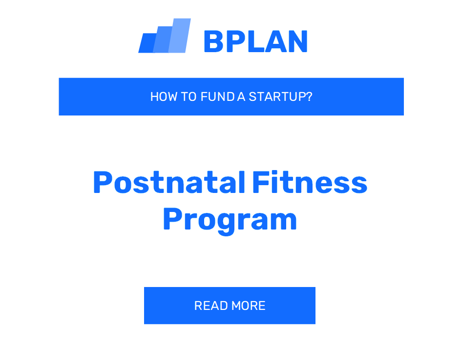 How to Fund a Postnatal Fitness Program Startup?