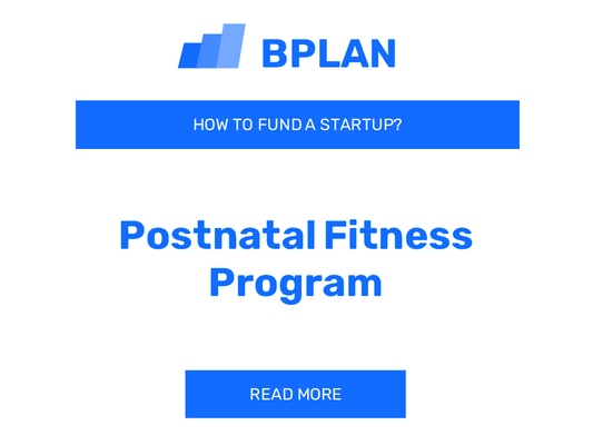 How to Fund a Postnatal Fitness Program Startup?