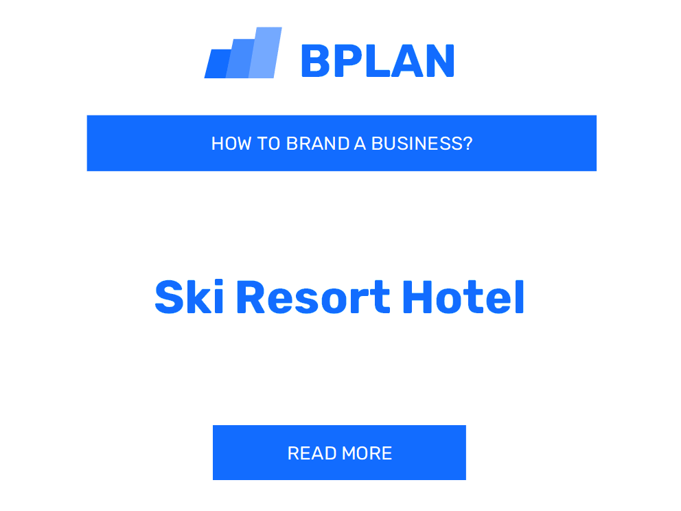 How to Brand a Ski Resort Hotel Business?