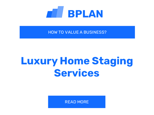 How to Value a Luxury Home Staging Services Business