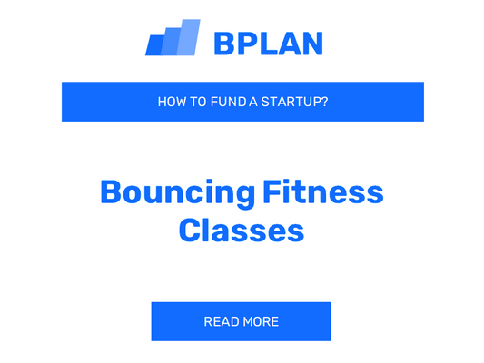 How to Fund a Bouncing Fitness Classes Startup?