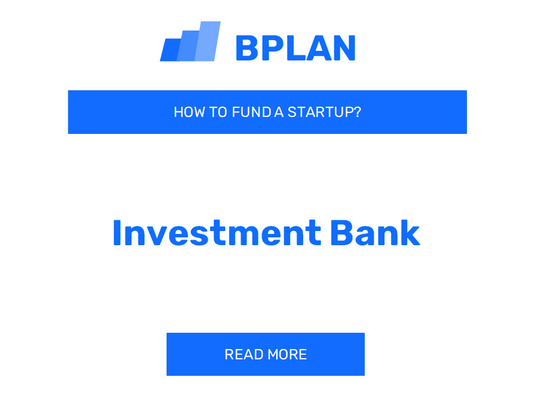 How to Fund an Investment Bank Startup?