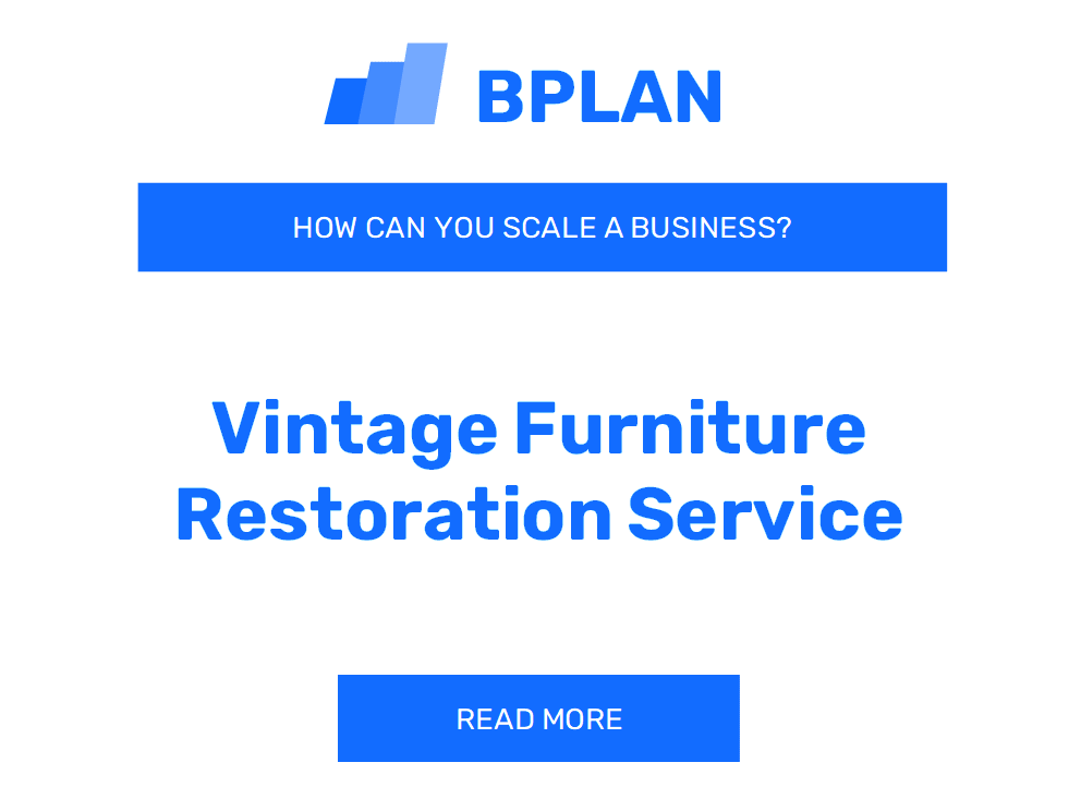 How Can You Scale a Vintage Furniture Restoration Service Business?