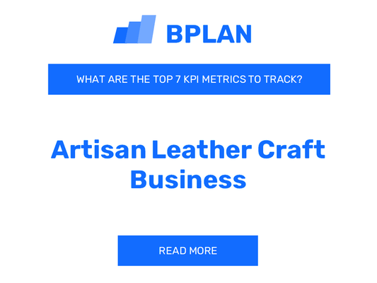 What Are the Top 7 KPIs Metrics of an Artisan Leather Craft Business?